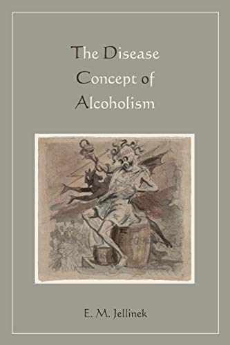 The Disease Concept of Alcoholism - E. M. Jellinek